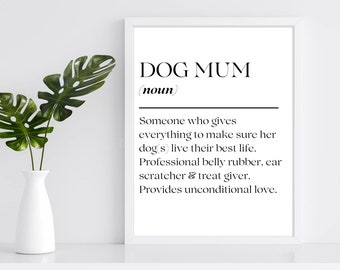 Dog Mum Definition Print, Dog Mum Gift, Dog Owner Gifts, Pet Prints, Funny Dog Print, Dog Gifts,Dog Typography, Gifts for Dog Lovers. Font2