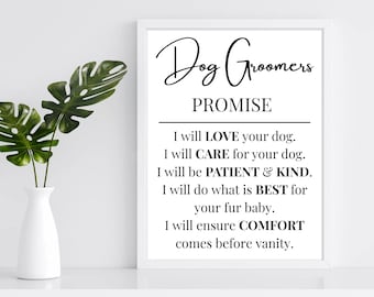 Dog Groomer Wall Art Print – Dog Grooming Salon Decor – Dog Groomers Promise Sign – Pet Groomer Gift – Grooming Quote Print