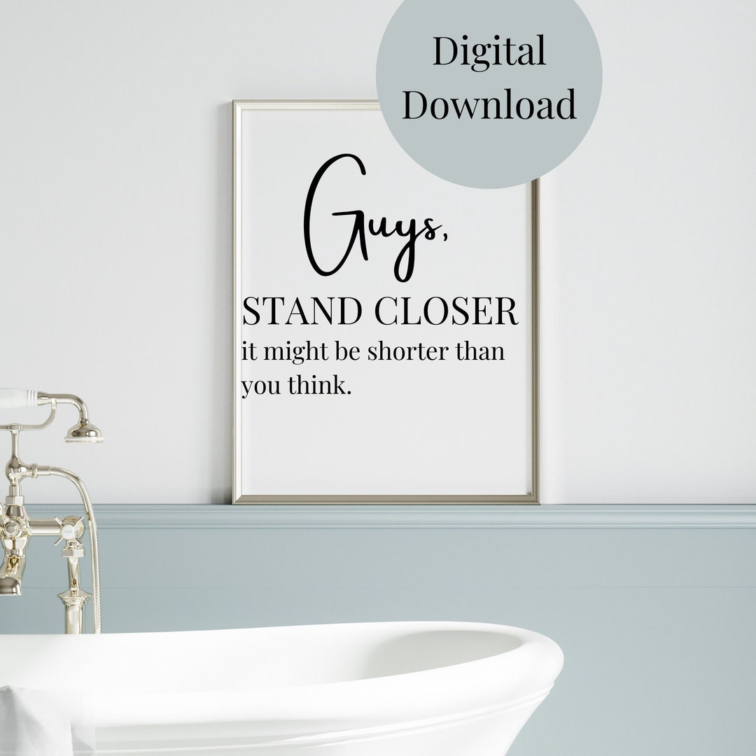Guys Stand Closer, Badezimmer Deko Badezimmer Wandkunst Lustiger Spruch