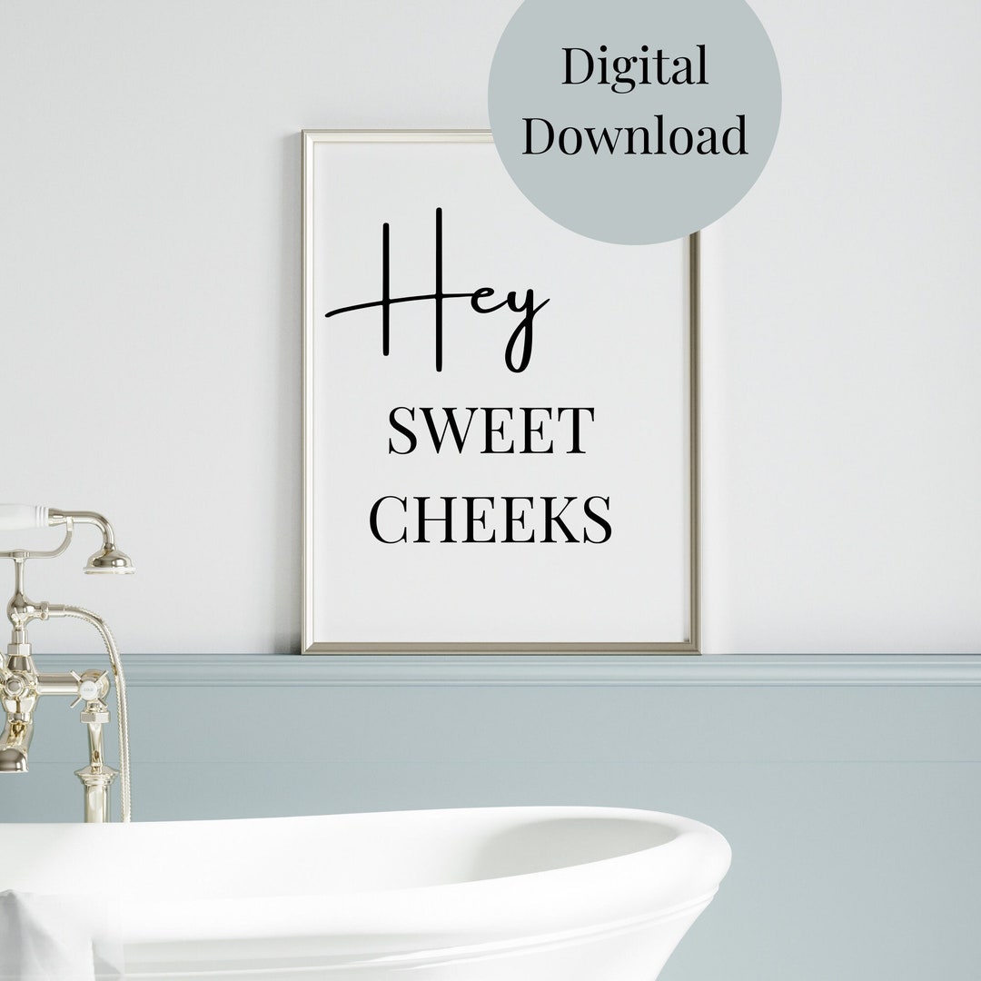 Hey Sweet Cheeks Bathroom Decor Bathroom Wall Art Bathroom Etsy