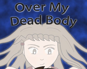 Over My Dead Body, Volume 1 - self published indie manga/ comic book/ graphic novel