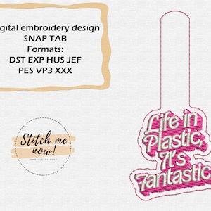 Life In Plastic Snap Tab machine embroidery design