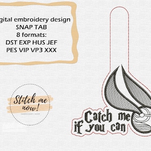 Catch me if you can Snap Tab machine embroidery design Snitch