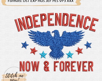 Independence Now And Forever Machine Embroidery Design - Eagle embroidery pattern - The 4th Of July