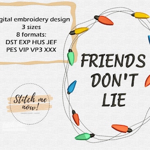 Friends Don&#39;t Lie Stickdatei Stickdatei