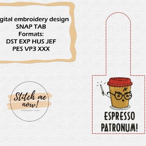 Espresso Patronum Snap Tab machine embroidery design cup of coffee