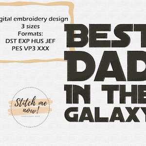 Best Dad In The Galaxy machine embroidery design Father&#39;s Day