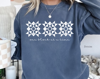 Quilt Block Sweatshirt for Quilters!  Premium Comfort Colors Quilting Crewneck, One Block At A Time Dovetail Threads.