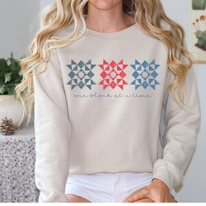 Quilting Sweatshirt for Quilters that Says One Block at A Time.  Quilt Crewneck Sweatshirt