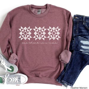 Quilting Sweatshirt for Quilters that Says One Block at A Time.  Quilt Crewneck Sweatshirt