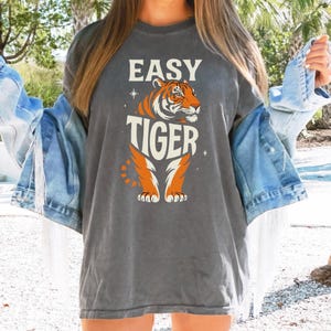 Comfort Colors Tiger Shirt, Cute Tiger Tee, Easy Tiger, Unisex T-shirt for Tiger Lovers, Animal Print Shirt, Graphic Tee Gift, Birthday