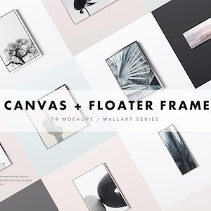 May include: An overhead shot showcases multiple framed canvas prints with various nature-themed images. The text "CANVAS + FLOATER FRAME" is prominently displayed, along with "79 MOCKUPS / WALLART SERIES". The color palette includes white, gray, and black.
