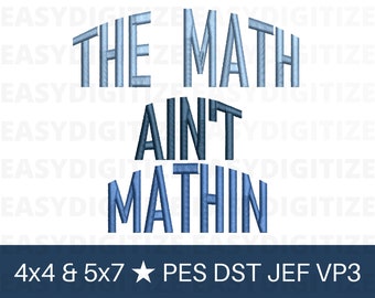The Math Ain't Mathin Embroidery design file 4x4 & 5x7 PES, trendy design