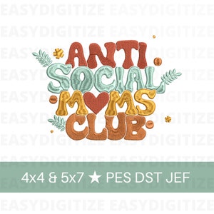 Anti Social Moms Club 4x4 & 5x7 Embroidery design file PES DST JEF, trendy design