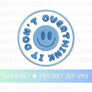 N'y pensez pas trop Fichier de motif de broderie 4x4 & 5x7 PES DST JEF VP3, design tendance