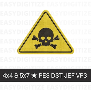 May include: A yellow triangle warning sign with a black skull and crossbones. The sign is embroidered and has a black border. The text "4x4 & 5x7★ PES DST JEF VP3" is below the sign.