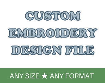 May include: Text-based graphic with the words "CUSTOM EMBROIDERY DESIGN FILE" in denim-style lettering. Below, a green banner reads "ANY SIZE ★ ANY FORMAT". The design is suitable for embroidery projects.