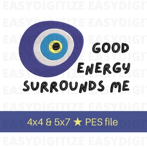 Good energy surrounds me, evil eye Embroidery design file pes 4x4 & 5x7 PES, trendy design
