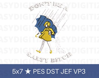Don't Be A Salty Bitch 5x7 Embroidery design file PES DST JEF VP3, trendy design