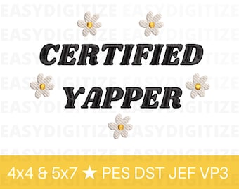 Certified Yapper Embroidery design files PES DST VP3 JEF 4x4 & 5x7, trendy files
