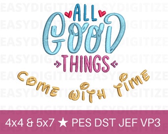 All Good Things Come With Time Embroidery design file 4x4 & 5x7 PES DST JEF VP3, trendy design, embroidery designs