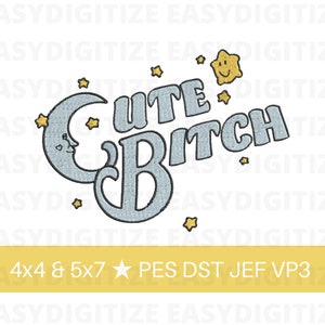 Cute Bitch Embroidery design file PES DST JEF VP3 4x4 & 5x7, trendy design