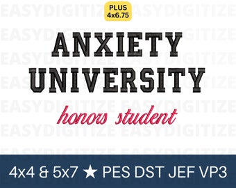 Anxiety University Embroidery design file 4x4 + 4x6 & 5x7 PES DST JEF VP3, trendy design