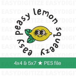 Easy Peasy Lemon Squeezy Embroidery design file pes 4x4 & 5x7 PES, trendy design