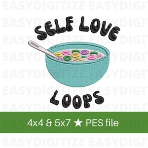 Puede incluir: Diseño bordado de un tazón de cereal con una cuchara, con el texto "Self Love Loops" en letras negras. El diseño está disponible en tamaños 4x4 y 5x7 y en formato PES.