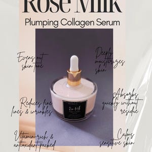 May include: A Rose Milk plumping collagen serum bottle with a white dropper and gold accents. The label reads "Rose Milk" and "Plumping Collagen Serum". The image also includes text that says "Evens out skin tone", "Reduces fine lines & wrinkles", and "Vitamin-rich & antioxidant-packed".