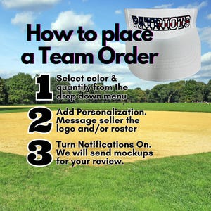 May include: A graphic with instructions on how to place a team order for personalized hats. The image shows a white hat with the word "PATRIOTS" in blue and red letters. The instructions are numbered 1, 2, and 3. The background is a baseball field.
