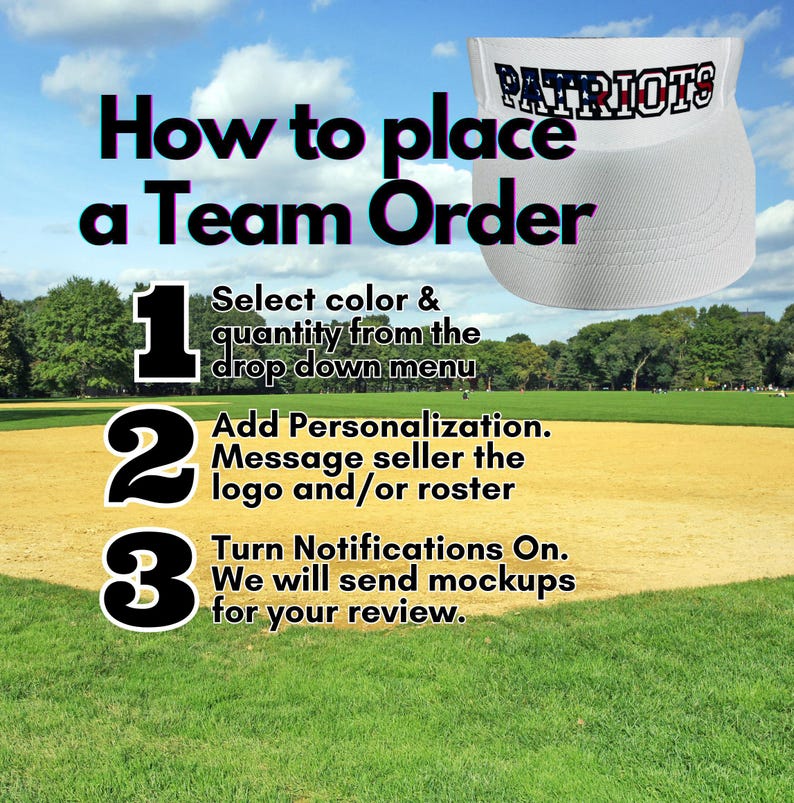 May include: A graphic with instructions on how to place a team order for personalized hats. The image shows a white hat with the word "PATRIOTS" in blue and red letters. The instructions are numbered 1, 2, and 3. The background is a baseball field.