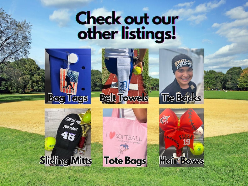 May include: A collage of six images showcasing different softball-themed items, including bag tags, belt towels, tie backs, sliding mitts, tote bags, and hair bows. The images are set against a backdrop of a baseball field.