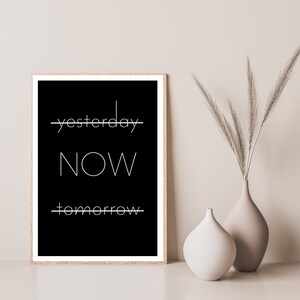 Poster yesterday NOW tomorrow, for living room, dining room, gastronomy, restaurant, bistro, hallway, entrance poster, black