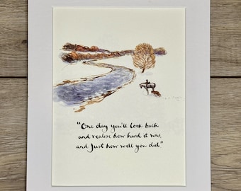 May include: Watercolour painting depicting a winter scene with a river and a rider on horseback. The artwork features the quote: "One day you'll look back and realise how hard it was, and just how well you did."