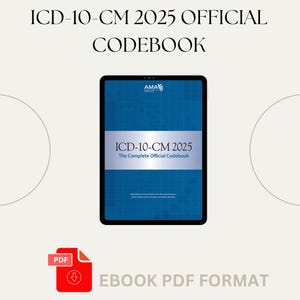 May include: A blue digital book cover with the text "ICD-10-CM 2025 The Complete Official Codebook" and the AMA logo. The book is available in ebook PDF format.