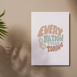 May include: A white poster with a colourful graphic design that says "Every Nation & Tribe Tongue".
