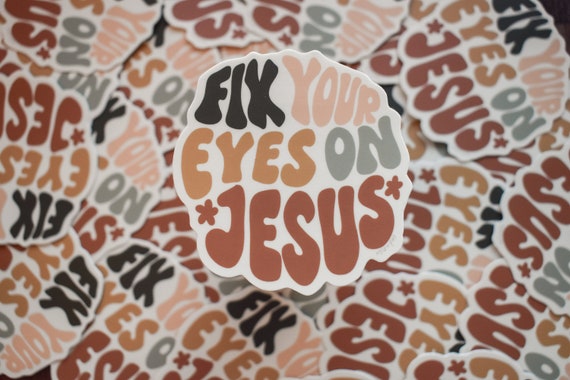 Fix Your Eyes on Jesus Sticker | Hebrews 12:2 Stickers | Bible Journaling Gift