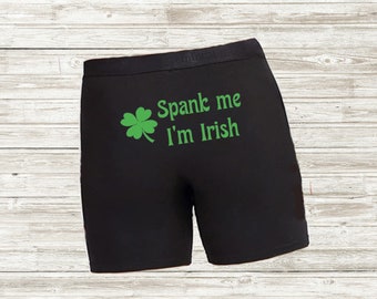 Spank me I'm Irish Boxer Briefs Submissive Sexy Naughty Boxer Unique St Patty's Day Groom Bachelor Party Anniversary Gift Men Underwear