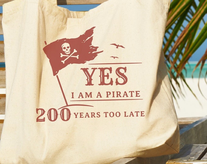 Yes I Am A Pirate 200 Years Too Late SVG Jimmy Buffett PNG Pirate Decor SVG Sailor Wall Art Beach Printable Pirate Gift Vacation Florida png