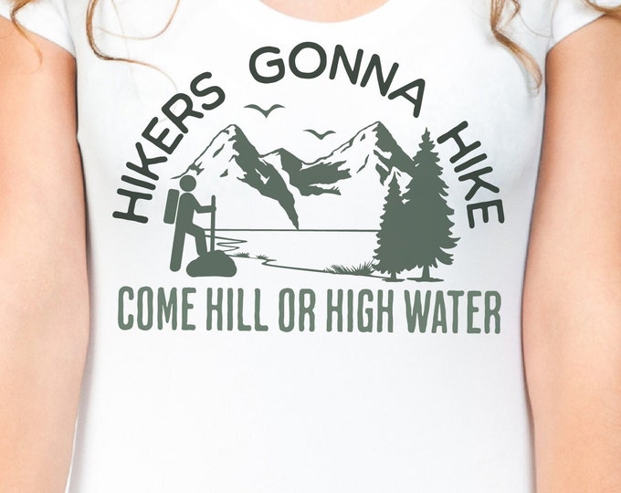 Hikers Gonna Hike Shirt PNG Funny Hiking Gift for Hikers Wall Art Hiking Trail Marker Sign Hiker Decor Log Cabin Decal Hiking Wall Art Print
