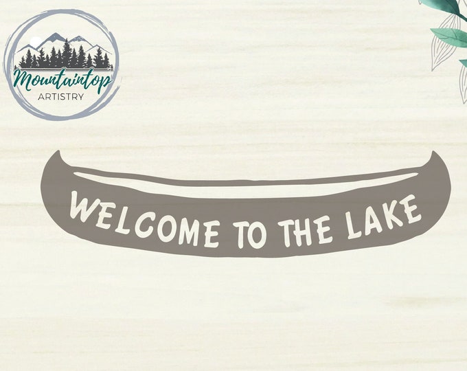 Welcome To The Lake Canoe SVG, Lake Welcome Sign SVG, Welcome to The Lake SVG, Lake House Gift Ideas