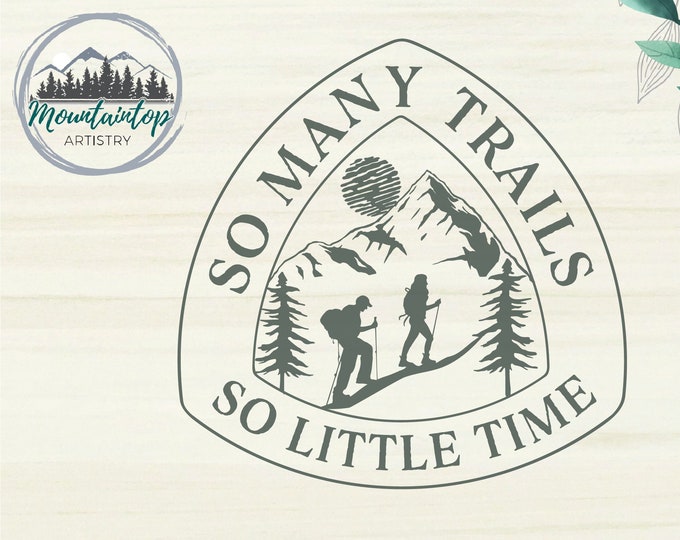 So Many Trails So Little Time SVG, Hiking Sign SVG, Gifts For Hikers, Hiking Addict, Hiking Trail Sign SVG, Funny Hiking Logo