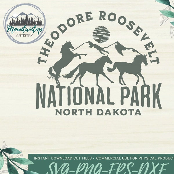 Theodore Roosevelt National Park Gift Teddy Roosevelt National Park Wall Art North Dakota Shirt PNG Wild Horses Decor National Park Gift SVG
