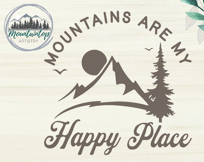 Mountains Are My Happy Place SVG, Happy Place Mountains SVG, My Happy Place SVG, Mountains Are Calling And I Must Go,
