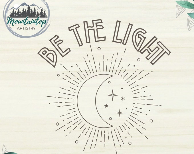 Be The Light SVG, Be The Energy You Want To Attract, Good Vibes Only, Sun Moon Alchemy Cut File