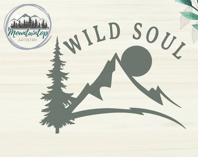 Wild Soul SVG, Wild Soul Mountain SVG, Mountains Are Calling and I Must Go SVG, Trail Addicts, Outdoor People