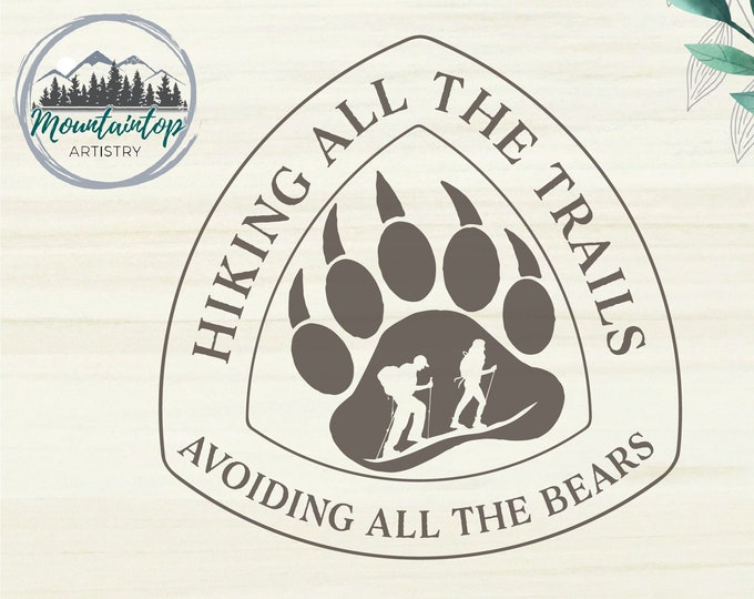 Hiking All The Trails Avoiding All The Bears SVG, Hiking Trail SVG, Hiking Sign, Bear Paw, Hiking Trail Sign, Hiking Logo SVG