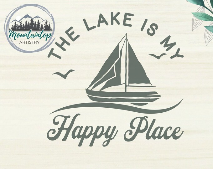 The Lake Is My Happy Place SVG, Life Is Better At The Lake SVG, On Lake Time SVG, Vacation Mode On, Gift Ideas For Lake Houses