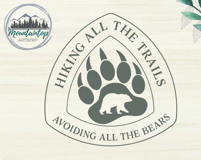 Hiking All The Trails Avoiding All The Bears SVG, Hiking Trail Logo SVG, Hiking Trail Sign SVG, Gift Ideas For Trail Addicts